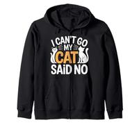 I Can't Go My Cat Said No Pet Lover Animal Excuse - Sudadera con Capucha