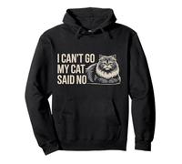 I Can't Go My Cat Said No Pet Lover Animal Excuse |- Sudadera con Capucha