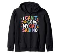 I Can't Go My Cat Said No Pet Lover Animal Excuse - Sudadera con Capucha