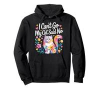 I Can't Go My Cat Said No Pet Lover Animal Excuse |- Sudadera con Capucha