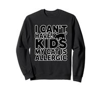 I Can't Have Kids My Cat Is Allergic Sudadera