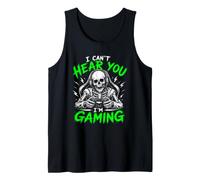 I Can't Hear You I Am Gaming - Juegos Divertidos Camiseta sin Mangas