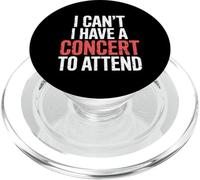 I Can't I Have A Concert To Attend Music Fan Priority ||- PopSockets PopGrip para MagSafe