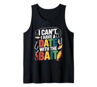 I Can't I Have A Date with The Bait Camiseta sin Mangas