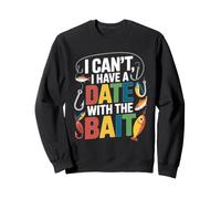 I Can't I Have A Date with The Bait Sudadera