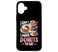I Cant. I Have Donuts To Eat Carcasa para iPhone 16 Plus