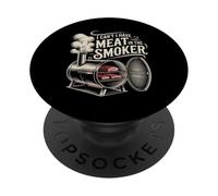 I Can't I Have Meat In The Smoker Parrilla dedicada - PopSockets PopGrip Adhesivo