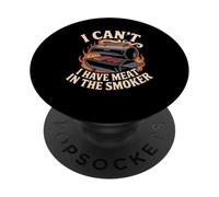 I Can't I Have Meat In The Smoker Parrilla dedicada PopSockets PopGrip Adhesivo