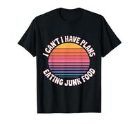 I Can't I Have Plans Eating Junk Food Binge Eater Puns - Camiseta