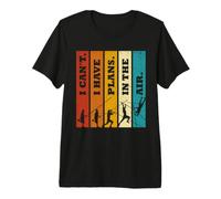 I Can't. I Have Plans. In The Air. Camiseta Premium