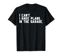 I Can't I Have Plans In The Garage Car Guy Reparación de vehículos Camiseta