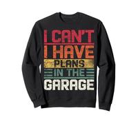 I Can't I Have Plans In The Garage Funny Diciendo Retro Sudadera