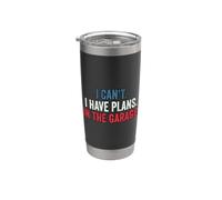 I Cant I Have Plans In The Garage Vaso térmico de acero inoxidable de doble pared
