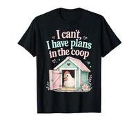 I Cant I Have Plans To Coop Funny Chicken Farm Humor Camiseta