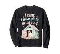 I Cant I Have Plans To Coop Funny Chicken Farm Humor Sudadera
