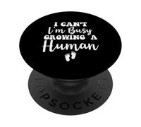 I Cant I'm Busy Growing A Human For Cute Pregnancy Mom PopSockets PopGrip Adhesivo