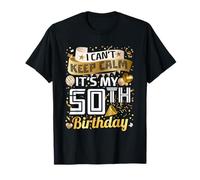 I Can't Keep Calm Es Mi 50 Cumpleaños 50 Años Regalo Hombre Camiseta