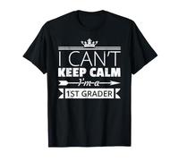 I Can't Keep Calm I'm a 1st Grader Fun Primer día de Grado 1 Camiseta