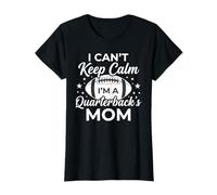 I Can't Keep Calm I'm a Quarterback's Mom Football Mother Camiseta