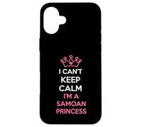 i Can't Keep Calm I'm a Samoan Princess Cute Carcasa para iPhone 16 Plus