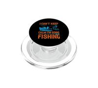 I Can't Keep Calm I'm Going Fishing Outdoor Fisher Fisherman PopSockets PopGrip para MagSafe