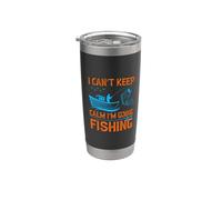 I Can't Keep Calm I'm Going Fishing Outdoor Fisher Fisherman Vaso térmico de acero inoxidable de doble pared