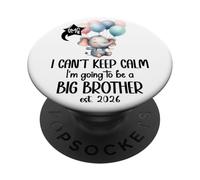 I Can't Keep Calm I'm Going to Be a Big Brother 2026 Big Bro PopSockets PopGrip Adhesivo