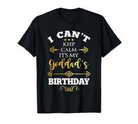 I Can't Keep Calm It's My Goddad's Birthday Ahijado Camiseta
