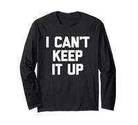 I Can't Keep It Up - Divertido dicho sarcástico novedad chicos hombres Manga Larga