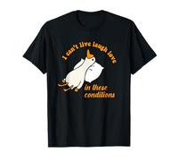 I Can't Live Laugh in This Condition - Silly Goose Camiseta
