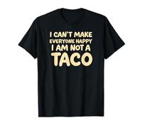 I Cant Make Everyone Happy Im Not A Taco Funny Foodie Tees Camiseta