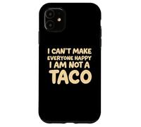 I Cant Make Everyone Happy Im Not A Taco Funny Foodie Tees Carcasa para iPhone 11