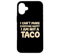 I Cant Make Everyone Happy Im Not A Taco Funny Foodie Tees Carcasa para iPhone 16 Plus