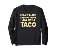 I Cant Make Everyone Happy Im Not A Taco Funny Foodie Tees Manga Larga