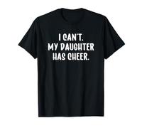 I Can't My Daughter Has Cheer Dad Mom Cheerleading Camiseta