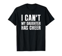 I Can't My Daughter Has Cheer Dad Mom Cheerleading Camiseta