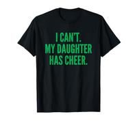I Can't My Daughter Has Cheer Dad Mom Green Cheerleading Camiseta