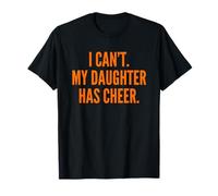 I Can't My Daughter Has Cheer Dad Mom Orange Cheerleading Camiseta