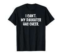 I Can't My Daughter Has Cheer Mom Cheerleading Funny Camiseta