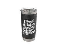 I Can't My Kid Has Practice A Game Or Something Vaso térmico de acero inoxidable de doble pared