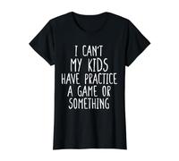 I Can't My Kids Have Practice A Game Or Something Camiseta gráfica económica, Mujer, Negro, L