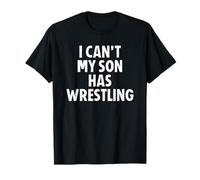 I Can't My Son Has Wrestling Mom Dad Camiseta