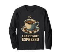 I Can't Quit Espresso Cafeína Humor Manga Larga