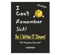 I Can't Remember Shit: So I Write It Down