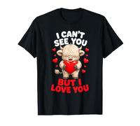 I Cant See You But I Love You Highland Cow Día de San Valentín Camiseta