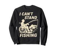 I Can't Stand Fishing - Funny Fisherman Chistes Humor Dad Sudadera
