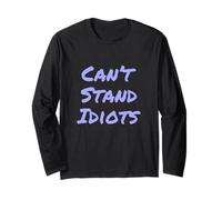 I Can't Stand Idiots Funny Sarcasm Can't Stand Idiots Citas Manga Larga
