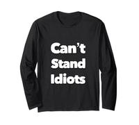 I Can't Stand Idiots Funny Sarcasm Can't Stand Idiots Citas Manga Larga