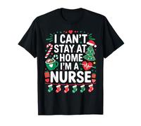 I Can't Stay at Home. I'm a Nurse.Christmas Theme.Candy Cute Camiseta