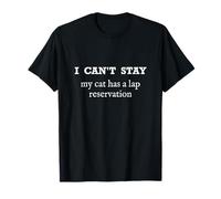 I Can't Stay My Cat Has A Lap Reservation Camiseta